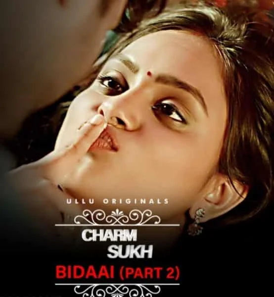 Bidaai (Charmsukh) Part 2 ULLU Originals (2022) Hindi