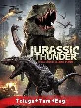Jurassic Thunder (2019) [Telugu + Tamil + Eng] Dubbed