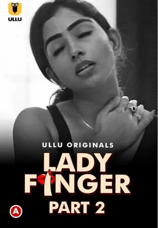 Lady Finger Part 2 Ullu Originals (2022) Hindi