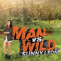 Man vs. Wild with Sunny Leone Season 1 (2023) Hindi Dubbed