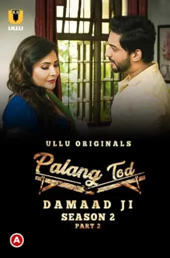 Palang Tod (Damaad Ji Season 2) Part 2 Ullu Originals (2022) Hindi